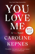 You Love Me : A You Novel - MPHOnline.com
