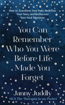 You Can Remember Who You Were Before Life Made You Forget - MPHOnline.com