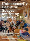 Unnecessarily Beautiful Spaces for Young Minds on Fire - MPHOnline.com