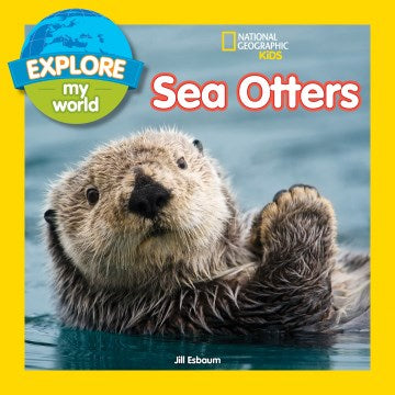 Natgeo Kids: Explore My Worldsea Otters - MPHOnline.com