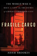 Fragile Cargo: The World War II Race to Save the Treasures of  China's Forbidden City - MPHOnline.com