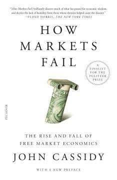 How Markets Fail : The Rise and Fall of Free Market Economics - MPHOnline.com