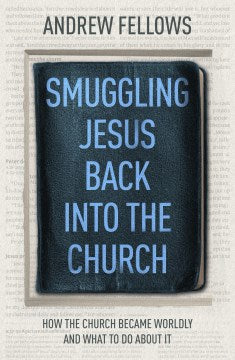 Smuggling Jesus Back into the Church - MPHOnline.com