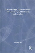 Breakthrough Conversations for Coaches, Consultants and Leaders - MPHOnline.com