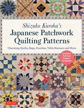 Shizuko Kuroha's Japanese Patchwork Quilting Patterns - MPHOnline.com