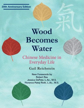 Wood Becomes Water - Chinese Medicine in Everyday Life - MPHOnline.com