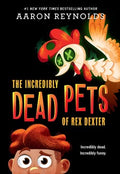 The Incredibly Dead Pets of Rex Dexter - MPHOnline.com