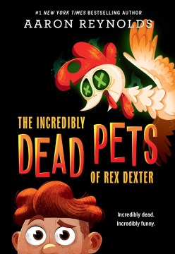 The Incredibly Dead Pets of Rex Dexter - MPHOnline.com