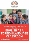 Transforming Practices for the English As a Foreign Language Classroom - MPHOnline.com