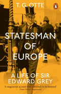 Statesman of Europe: A Life of Sir Edward Grey - MPHOnline.com