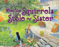 When the Squirrels Stole My Sister - MPHOnline.com