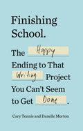 Finishing School - The Happy Ending to That Writing Project You Can't Seem to Get Done - MPHOnline.com