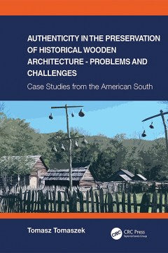 Authenticity in the Preservation of Historical Wooden Architecture - Problems and Challenges - MPHOnline.com