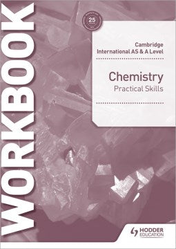 Cambridge International AS & A Level Chemistry Practical Skills Workbook - MPHOnline.com