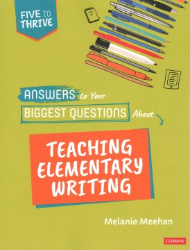 Answers to Your Biggest Questions About Teaching Elementary Writing - MPHOnline.com