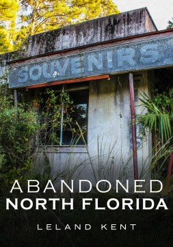 Abandoned North Florida - MPHOnline.com