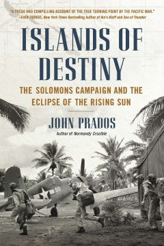 Islands of Destiny - The Solomons Campaign and the Eclipse of the Rising Sun  (Reprint) - MPHOnline.com