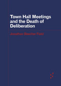 Town Hall Meetings and the Death of Deliberation - MPHOnline.com