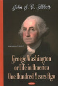 George Washington or Life in America One Hundred Years Ago - MPHOnline.com