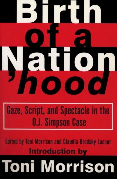 Birth of a Nation'Hood - Gaze, Script, and Spectacle in the O.J. Simpson Case - MPHOnline.com