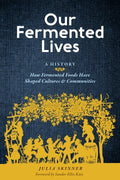 Our Fermented Lives - MPHOnline.com