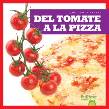 Del tomate a la pizza/ From Vine to Pizza - MPHOnline.com