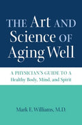 The Art and Science of Aging Well - MPHOnline.com