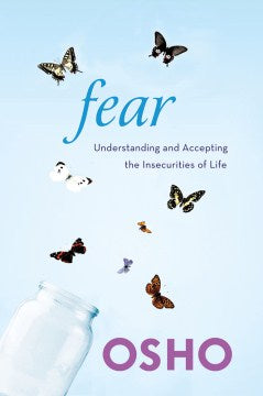 Fear: Understanding and Accepting the Insecurities of Life - MPHOnline.com