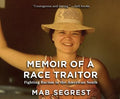 Memoir of a Race Traitor - MPHOnline.com