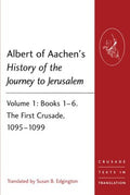 Albert of Aachen's History of the Journey to Jerusalem - MPHOnline.com