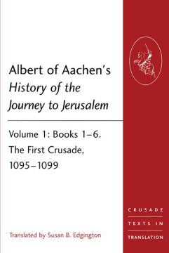 Albert of Aachen's History of the Journey to Jerusalem - MPHOnline.com