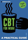 Introducing CBT for Work - A Practical Guide (Introducing The Practical Guides) - MPHOnline.com