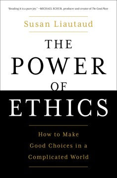 The Power of Ethics : How to Make Good Choices in a Complicated World (US) - MPHOnline.com