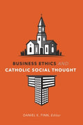 Business Ethics and Catholic Social Thought - MPHOnline.com