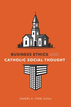 Business Ethics and Catholic Social Thought - MPHOnline.com