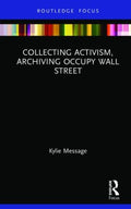 Collecting Activism, Archiving Occupy Wall Street - MPHOnline.com