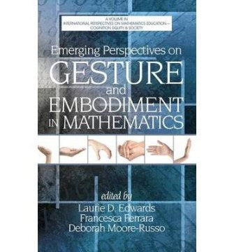 Emerging Perspectives on Gesture and Embodiment in Mathematics - MPHOnline.com