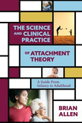 The Science and Clinical Practice of Attachment Theory - MPHOnline.com