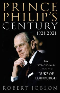 Prince Philip's Century 1921-2021 - MPHOnline.com