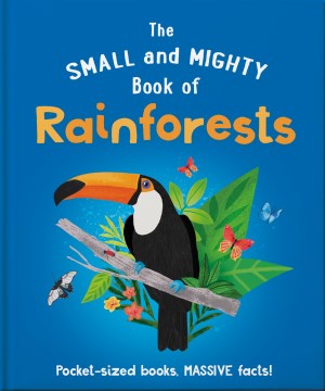 The Small and Mighty Book of Rainforests - MPHOnline.com