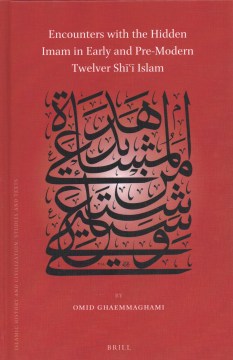 Encounters With the Hidden Imam in Early and Pre-modern Twelver Shi?i Islam - MPHOnline.com