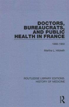 Doctors, Bureaucrats, and Public Health in France - MPHOnline.com