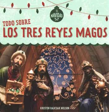 Todo sobre los tres Reyes Magos/ All About the Three Kings - MPHOnline.com