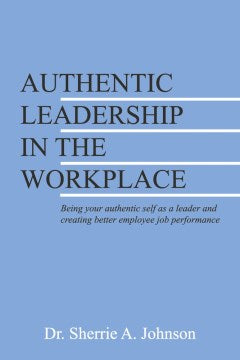 Authentic Leadership in the Workplace - MPHOnline.com