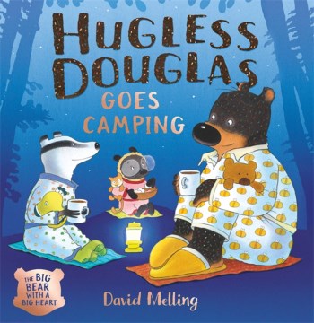 Hugless Douglas Goes Camping - MPHOnline.com