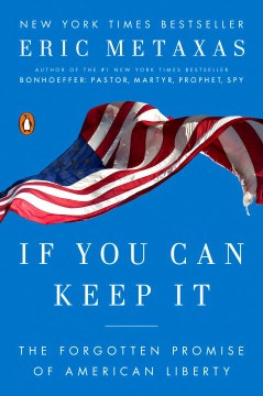 If You Can Keep It - The Forgotten Promise of American Liberty  (Reprint) - MPHOnline.com