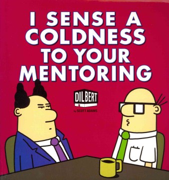 Dilbert 41 - I Sense a Coldness to Your Mentoring (Dilbert) - MPHOnline.com