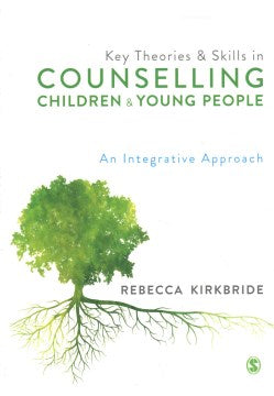 Key Theories & Skills in Counselling Children & Young People - MPHOnline.com