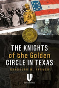 The Knights of the Golden Circle in Texas - MPHOnline.com