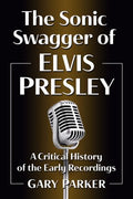 The Sonic Swagger of Elvis Presley - MPHOnline.com